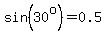 sin%2830%5Eo%29=0.5