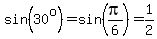sin%2830%5Eo%29=sin%28pi%2F6%29=1%2F2