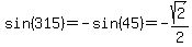 sin%28315%29=+-sin%2845%29=-sqrt%282%29%2F2