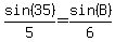 sin%2835%29%2F5=sin%28B%29%2F6