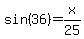 sin%2836%29+=+x%2F25