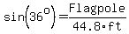 sin%2836%5Eo%29=Flagpole%2F44.8ft