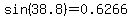 sin%2838.8%29=0.6266