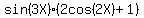 sin%283X%29%2A%282cos%282X%29+%2B+1%29