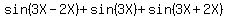 sin%283X-2X%29%2Bsin%283X%29%2Bsin%283X%2B2X%29