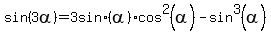 sin%283alpha%29+=+3+sin%28alpha%29+cos%5E2%28alpha%29+-+sin%5E3%28alpha%29