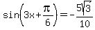 sin%283x%2B+pi%2F6%29+=+-5sqrt%283%29%2F10