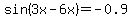 sin%283x-6x%29=-0.9
