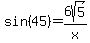 sin%2845%29=6sqrt%285%29%2Fx