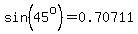 sin%2845%5Eo%29=0.70711