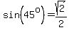 sin%2845%5Eo%29=sqrt%282%29%2F2