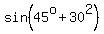 sin%2845%5Eo%2B30%5E2%29