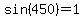 sin%28450%29=1