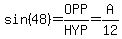 sin%2848%29=OPP%2FHYP=A%2F12