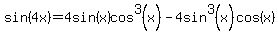 sin%284x%29=4sin%28x%29cos%5E3%28x%29+-+4sin%5E3%28x%29cos%28x%29