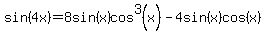 sin%284x%29=8sin%28x%29cos%5E3%28x%29-4sin%28x%29cos%28x%29