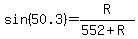 sin%2850.3%29+=+R%2F%28552%2BR%29