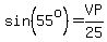 sin%2855%5Eo%29=VP%2F25