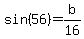 sin%2856%29=b%2F16