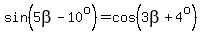 sin%285beta-10%5Eo%29=cos%283beta%2B4%5Eo%29