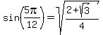 sin%285pi%2F12%29+=+sqrt%28%282%2Bsqrt%283%29%29%2F4%29
