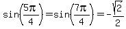 sin%285pi%2F4%29=sin%287pi%2F4%29=-sqrt%282%29%2F2