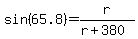 sin%2865.8%29=r%2F%28r%2B380%29