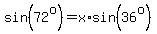 sin%2872%5Eo%29=x%2Asin%2836%5Eo%29