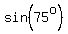 sin%2875%5Eo%29