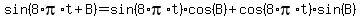 sin%288%2Api%2At%2BB%29=sin%288%2Api%2At%29%2Acos%28B%29%2Bcos%288%2Api%2At%29sin%28B%29