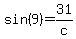 sin%289%29+=+31%2Fc
