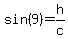 sin%289%29+=+h%2Fc