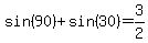 sin%2890%29%2Bsin%2830%29+=+3%2F2