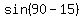 sin%2890-15%29