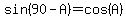 sin%2890-A%29=cos%28A%29