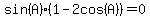 sin%28A%29%281-2cos%28A%29%29+=+0