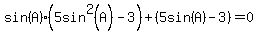 sin%28A%29%285sin%5E2%28A%29-3%29%2B%285sin%28A%29-+3%29=0
