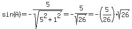 sin%28A%29=-5%2Fsqrt%285%5E2%2B1%5E2%29=-5%2Fsqrt%2826%29=-%285%2F26%29sqrt%2826%29