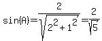 sin%28A%29=2%2Fsqrt%282%5E2%2B1%5E2%29=2%2Fsqrt%285%29