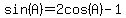 sin%28A%29=2cos%28A%29-1