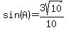 sin%28A%29=3sqrt%2810%29%2F10