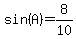 sin%28A%29=8%2F10