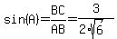 sin%28A%29=BC%2FAB=3%2F%282%2Asqrt%286%29%29