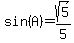 sin%28A%29=sqrt%285%29%2F5