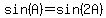 sin%28A%29+=+sin%282A%29