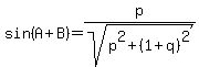 sin%28A%2BB%29+=+p%2Fsqrt%28p%5E2+%2B+%281%2Bq%29%5E2%29
