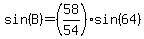 sin%28B%29=%2858%2F54%29sin%2864%29