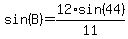 sin%28B%29=12%2Asin%2844%29%2F11