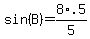 sin%28B%29=8%2A.5%2F5