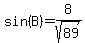 sin%28B%29=8%2Fsqrt%2889%29